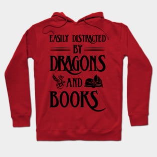 Easily Distracted By Dragons And Books Hoodie